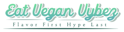 Eat Vegan Vybez